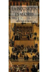 La Inquisición en Madrid, de Fernández, Amalia | portada del libro