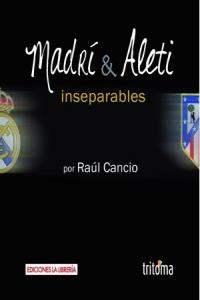 Madrí & Aleti. Inseparables, de Cancio Fernández, Raúl | portada del libro