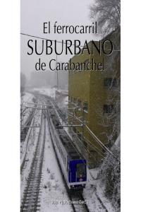 El ferrocarril suburbano de Carabanchel, de Esteve García, Juan Pedro | portada del libro