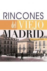 Rincones del viejo Madrid, de Olivares Prieto, Ángel J. | portada del libro