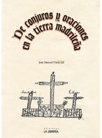 De conjuros y oraciones en la tierra madrileña, de Fraile Gil, José Manuel | portada del libro
