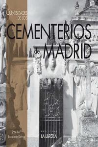 Curiosidades de los cementerios de Madrid, de Escudero Ramos, José María | portada del libro