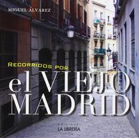 Recorridos por el viejo Madrid, de Miguel Álvarez | portada del libro