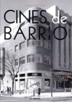 Cines de barrio, de MIGUEL DAVID SANCHEZ FERNANDEZ | portada del libro