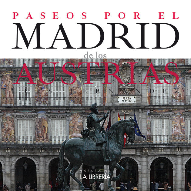 Paseos por el Madrid de los Austrias, de Fernández Fernández, Luis | portada del libro