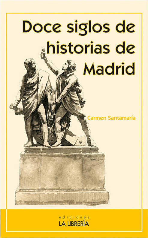 Doce siglos de historias de Madrid, de Santamaría Alonso, Carmen | portada del libro