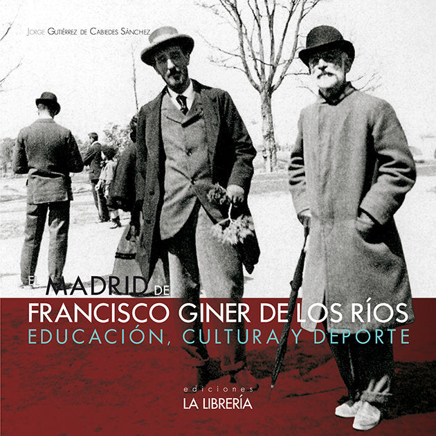 El Madrid de Giner de los Ríos, de Gutierrez de Cabiedes Sánchez, Javier | portada del libro