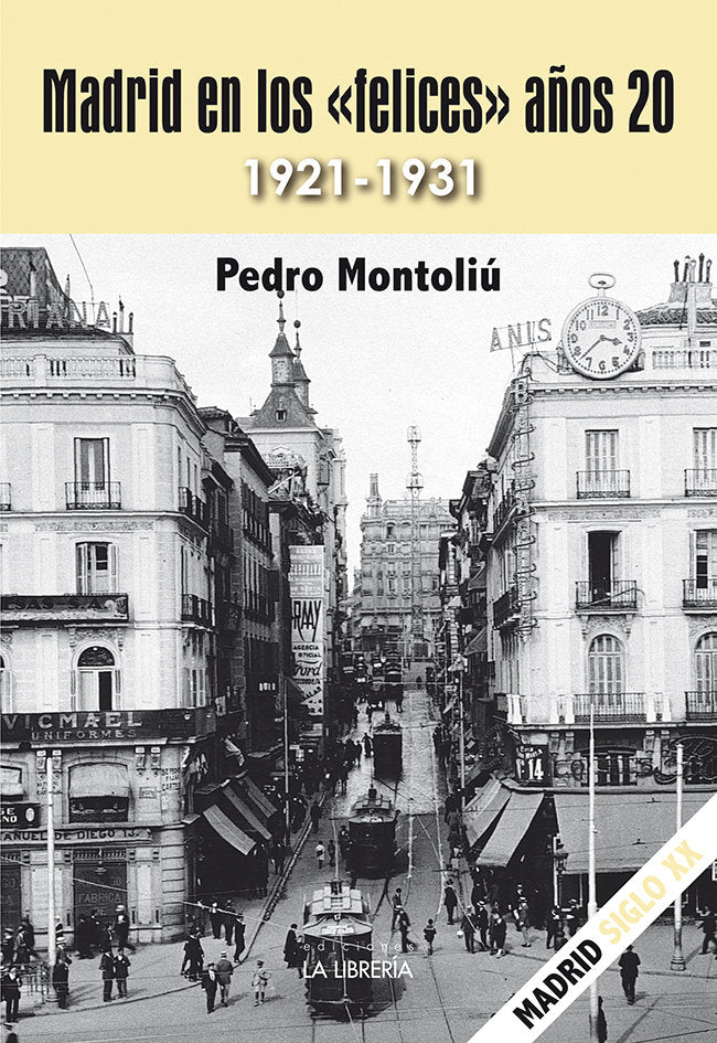 MADRID EN LOS "FELICES" AÑOS 20, de MONTOLIU CAMPS, PEDRO | portada del libro