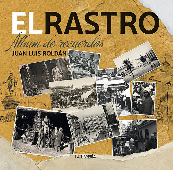 EL RASTRO ALBUM DE RECUERDOS, de ROLDAN CALZADO, JUAN LUIS | portada del libro