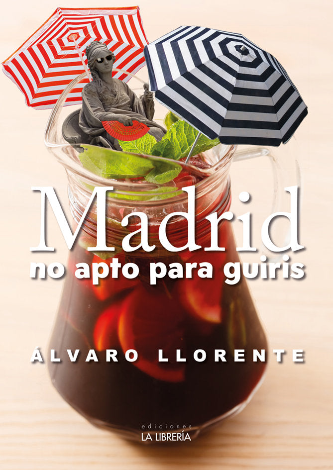 MADRID NO APTO PARA GUIRIS, de LLORENTE SANCHEZ, ALVARO | portada del libro