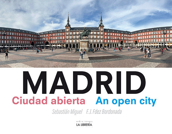 MADRID CIUDAD ABIERTA. AN OPEN CITY, de FERNANDEZ BORDONADA, FRANCISCO JAVIER | portada del libro