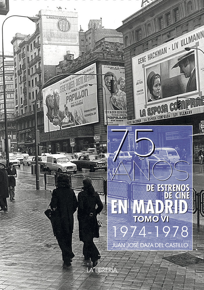 75 AÑOS DE ESTRENOS DE CINE EN MADRID. TOMO VI 1974 -1978, de DAZA DEL CASTILLO, JUAN JOSE | portada del libro
