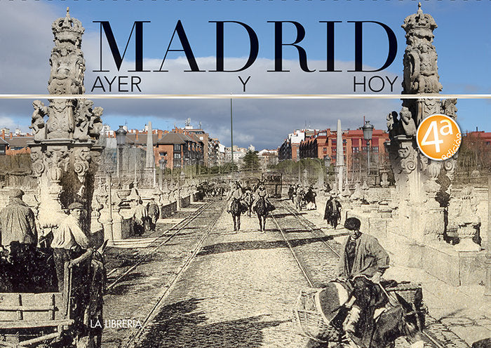 MADRID AYER Y HOY, de EDICIONES LA LIBRERIA | portada del libro