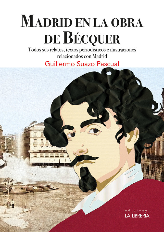 MADRID EN LA OBRA DE BECQUER, de SUAZO PASCUAL, GUILLERMO | portada del libro