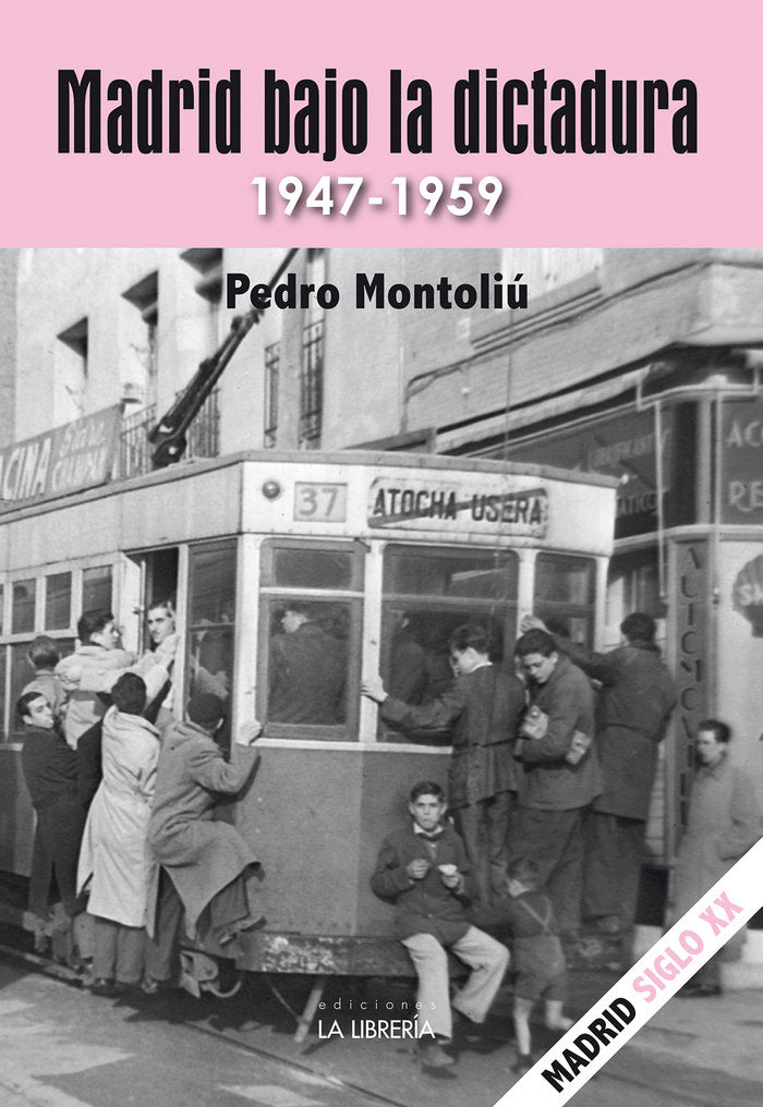 MADRID BAJO LA DICTADURA. 1947 - 1959, de MONTOLIU CAMPS, PEDRO | portada del libro