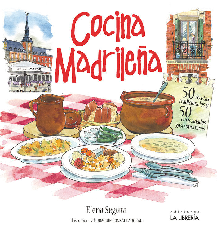COCINA MADRILEÑA. 50 RECETAS TRADICIONALES. 50 CURIOSIDADES GASTRONOMICAS, de SEGURA JIMENEZ | portada del libro