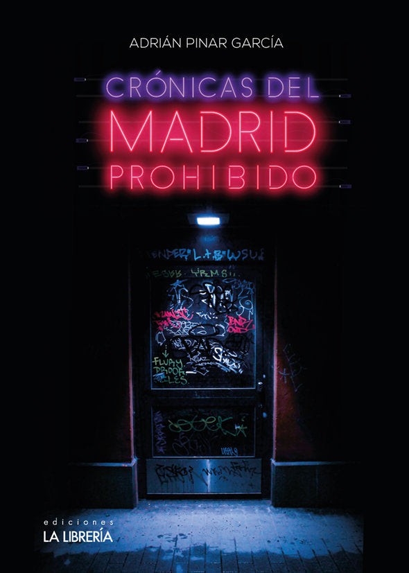 CRONICAS DEL MADRID PROHIBIDO, de PINAR GARCIA, ADRIAN | portada del libro
