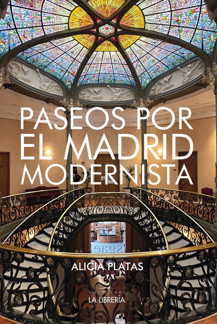 PASEOS POR EL MADRID MODERNISTA, de PLATAS LEANTE, ALICIA | portada del libro