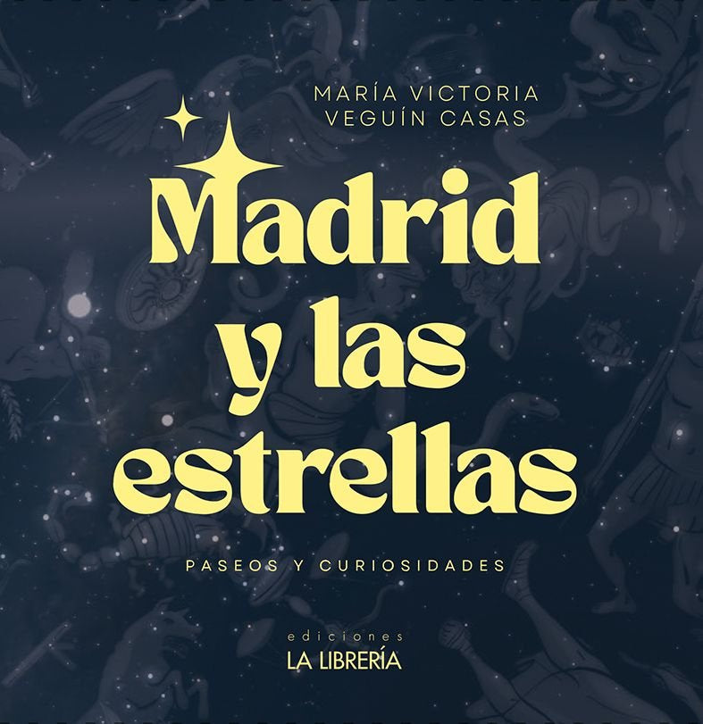 MADRID Y LAS ESTRELLAS. PASEOS Y CURIOSIDADES, de VEGUIN CASAS, MARIA VICTORIA | portada del libro