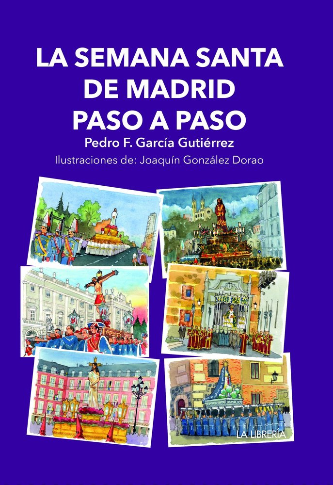LA SEMANA SANTA DE MADRID PASO A PASO, de GARCIA GUTIERREZ, PEDRO | portada del libro