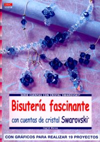 Serie Swarorovski nº 18. BISUTERÍA FASCINANTE CON CUENTAS DE CRISTAL SWAROVSKI, de Moras | portada del libro