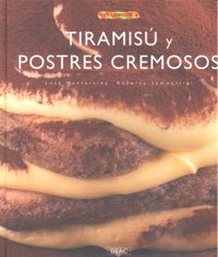 TIRAMISÚ Y POSTRES CREMOSOS, de Montersino, Luca | portada del libro
