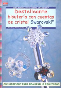 Serie Swarovski nº 20. DESTELLEANTE BISUTERÍA CON CUENTAS DE CRISTAL SWAROVSKI., de Helbig, Monika | portada del libro