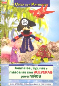 Serie Hueveras nº 1. ANIMALES, FIGURAS Y MÁSCARAS CON HUEVERAS PARA NIÑOS., de Täubner, Armin | portada del libro