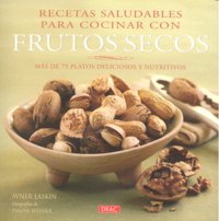 RECETAS SALUDABLES PARA COCINAR CON FRUTOS SECOS, de Laskin, Avner | portada del libro