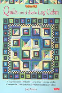 QUILTS CON EL DISEÑO LOG CABIN, de Martin, Judy | portada del libro