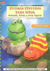 Serie Pintar Piedras nº 1. PIEDRAS PINTADAS PARA NIÑOS, de Rogaczewski-Nogai, Sybille | portada del libro