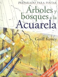 PREPARADO PARA PINTAR. ÁRBOLES Y BOSQUES A LA ACUARELA, de Kersey | portada del libro