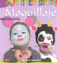 LOS PEQUEÑOS CREADORES. MAQUILLAJE, de Lebailly | portada del libro