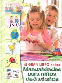 EL GRAN LIBRO DE LAS MANUALIDADES PARA NIÑOS DE 3 A 6 AÑOS | portada del libro