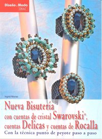 NUEVA BISUTERÍA CON CUENTAS DE CRISTAL SWAROVSKI, CUENTAS DELICAS Y CUENTAS DE ROCALLA, de Moras, Ingrid | portada del libro