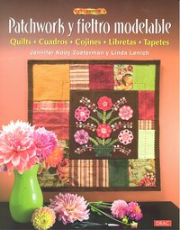 PATCHWORK Y FIELTRO MODELABLE, de Kooy Zoeterman, Jennifer | portada del libro