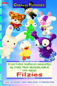 Serie Fieltro Modelable nº 14. DIVERTIDOS MUÑECOS PEQUEÑOS DE FIELTRO MODELABLE CON AGUJA FILZIES, de Berger, Monika | portad