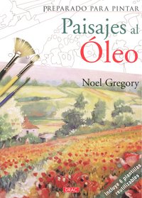 PREPARADO PARA PINTAR. PAISAJES AL OLEO, de Gregory, Noel | portada del libro