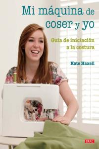 Mi máquina de coser y yo, de Haxell | portada del libro