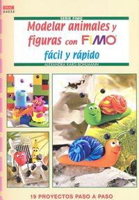 MODELAR ANIMALES Y FIGURAS CON FIMO FÁCIL Y RÁPIDO, de Karg-Bohlmann | portada del libro