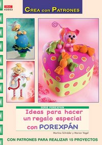 Ideas para hacer un regalo especial con porexpán, de Schröder, Martina | portada del libro