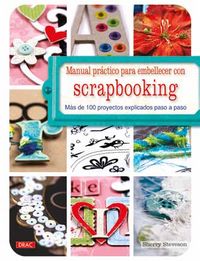Manual práctico para embellecer con scrapbooking, de Steveson, Sherry | portada del libro