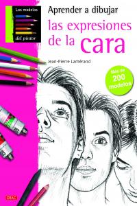 APRENDER A DIBUJAR LAS EXPRESIONES DE LA CARA, de Lamérand, Jean-Pierre | portada del libro