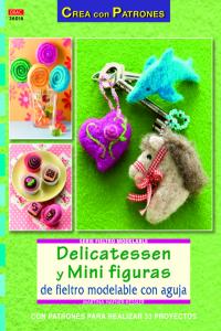 Delicatessen y mini figuras de fieltro modelable con aguja, de Hafner-Kessler, Martina | portada del libro