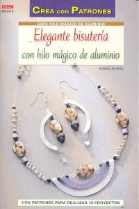 Elegante bisutería con hilo mágico de aluminio, de Moras, Ingrid | portada del libro