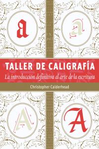 Taller de caligrafía, de Calderhead, Christopher | portada del libro