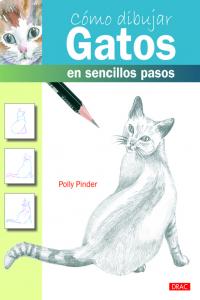 Cómo dibujar gatos en sencillos pasos, de Pinder, Polly | portada del libro