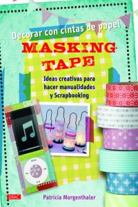 Decorar con cintas de papel Masking Tape, de Morgenthaler, Patricia | portada del libro