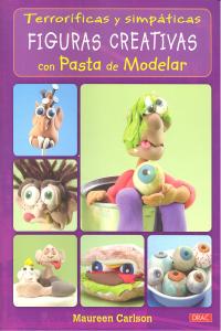 Terroríficas y simpáticas figuras creativas con pasta de modelar, de Carlson, Maureen | portada del libro