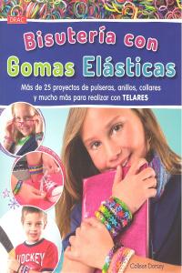 Bisutería con Gomas Elásticas, de Dorsey, Colleen | portada del libro